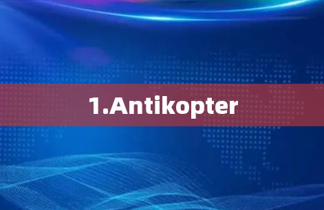 1.Antikopter