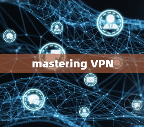 mastering VPN mastering VPN