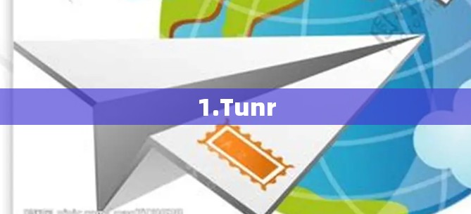 1.Tunr